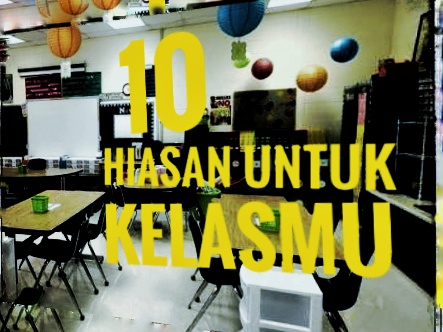 10 Contoh Hiasan Kelas SD yang Akan Membuat Kelasmu Lebih 